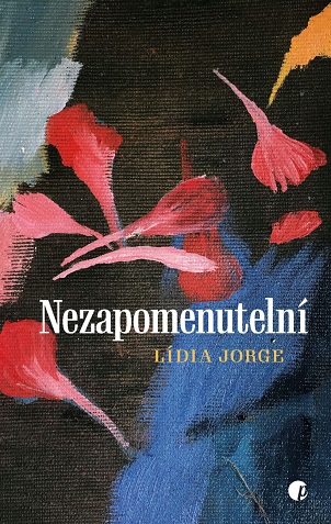 LÍDIA JORGE kniha Nezapomenutelní